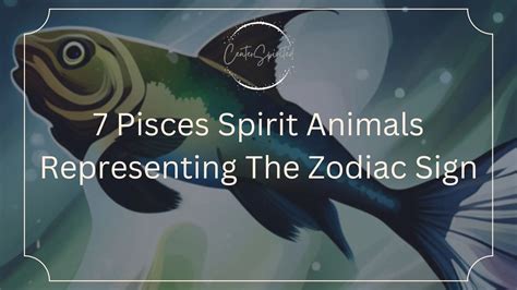 What's a Pisces Spirit Animal? Exploring the Mystical Connection Between Pisces and Their Spirit Guides